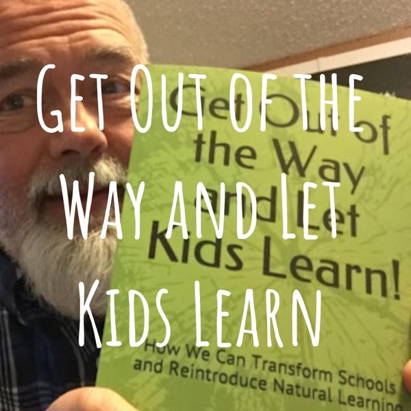 Get Out of the Way and Let Kids Learn cover art